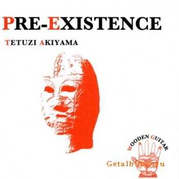 Tetuzi Akiyama - Pre-Existence (2005)