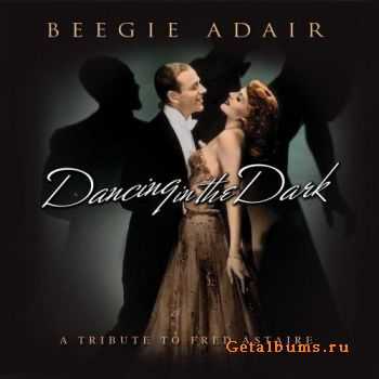 Beegie Adair - Dancing In The Dark: A Tribute To Fred Astaire (2008)