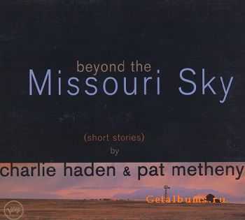 Charlie Haden & Pat Metheny - Beyond The Missouri Sky (1997)