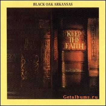 Black Oak Arkansas - Keep the Faith (1972)