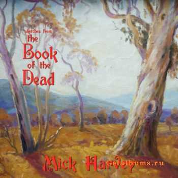 Mick Harvey - Sketches From The Book Of The Dead (2011)