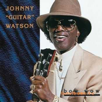Johnny Guitar Watson - Bow Wow (1994)