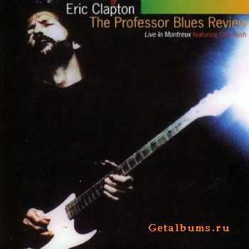Eric Clapton - The Professor Blues Review: Live In Montreux, featuring Otis Rush (1998)