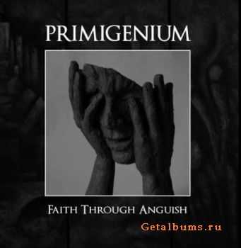 Primigenium - Faith Through Anguish (2011)