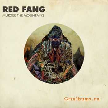 Red Fang - Murder the Mountains [2011]