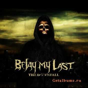 Belay My Last - The downfall (2007)