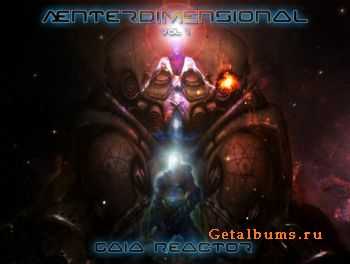 VA - &#198;nterdimensional Vol. 1: Gaia Reactor (2011)