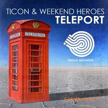 Ticon & Weekend Heroes - Teleport (2011)