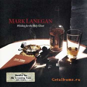 Mark Lanegan - Whiskey For The Holy Ghost (1993) (Lossless) + MP3