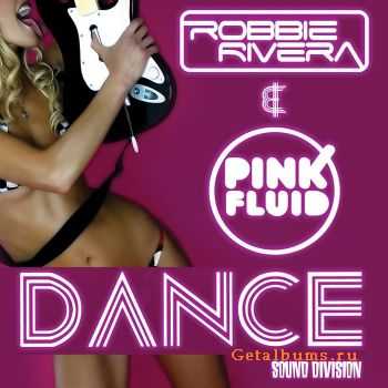 Robbie Rivera & Pink Fluid - Dance