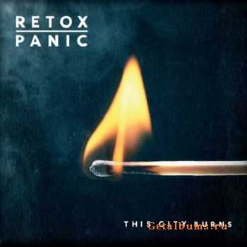 Retox Panic - This City Burns (2011)