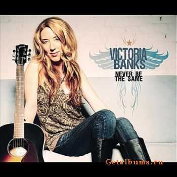 Victoria Banks - Never Be The Same (2011)