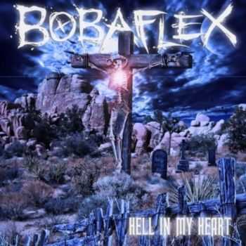 Bobaflex - Hell In My Heart (2011)