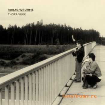 Robag Wruhme - Thora Vukk (2011)