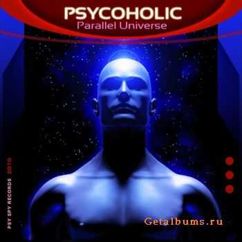 Psycoholic  Parallel Universe (2010)