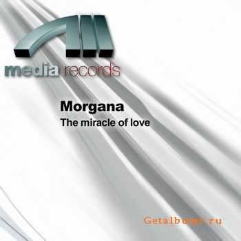 Morgana - The Miracle of Love (2010)