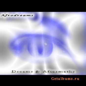 Afrodreams - Dreams & Aftermaths (2008)