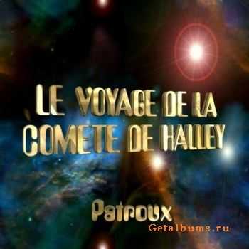 PATROUX - LE VOYAGE DE LA COMETE DE HALLEY (2008)