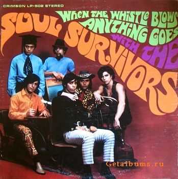 Soul Survivors - When The Whistle Blows Anything Goes (1967)