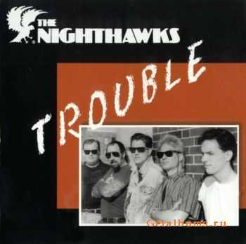 The Nighthawks - Trouble (feat. Bob Margolin) (1991)