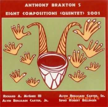 Anthony Braxton 5 - Eight Compositions (Quintet) 2001 {CIMP #243, USA} (2001)