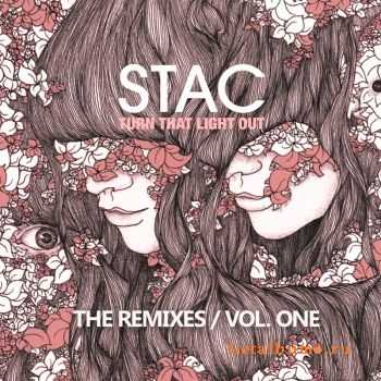 Stac  Turn That Light Out (The Remixes) Vol.1 (2010)