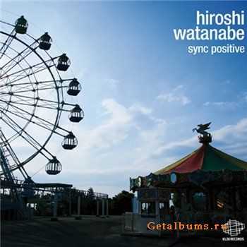 Hiroshi Watanabe - Sync Positive(2011)