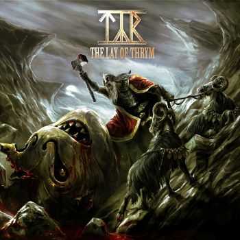 Tyr - The Lay Of Thrym (Limited Edition) (2011) Tyr - The Lay Of Thrym (Limited Edition) (2011)