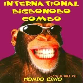 Bigbonobo (The International Bigbonobo Combo) - Mondo Cano (2010)