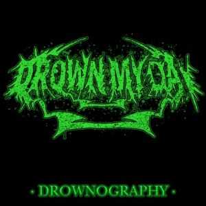 Drown My Day - Drownography (2011)