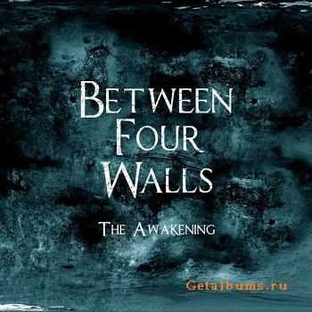 Between Four Walls - The Awakening EP (2011)
