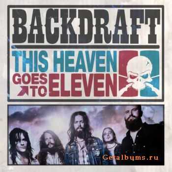  Backdraft - This One Goes To Eleven (2011)