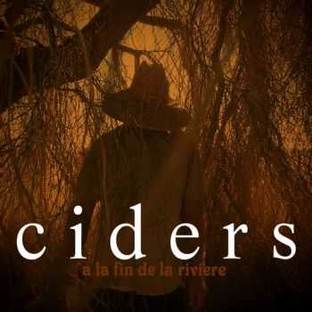 Ciders - `A La Fin De La Riviere (2010)