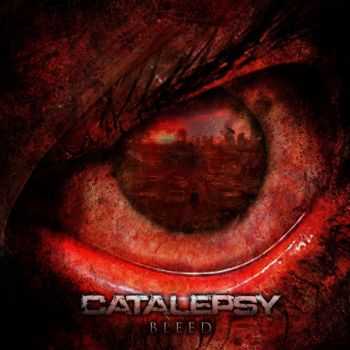 Catalepsy - Bleed (2011) (HQ)