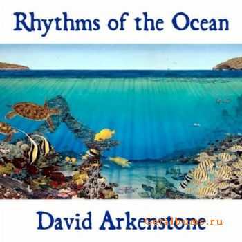 David Arkenstone - Rhythms Of The Ocean (2010)