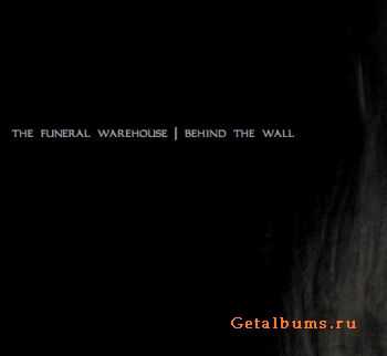 The Funeral Warehouse - Behind The Wall (EP) (2011)