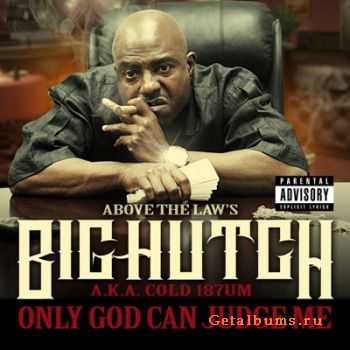 Big Hutch - Only God Can Judge Me (2011)