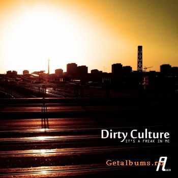 Dirty Culture - Its A Freak In Me (2011)