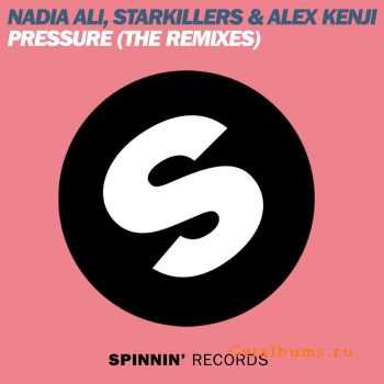 Nadia Ali, Starkillers & Alex Kenji - Pressure (The Remixes) (2011)