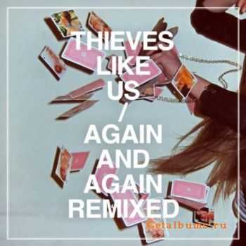 Thieves Like Us - Again and Again (Remix Edition) 2CD (2011)