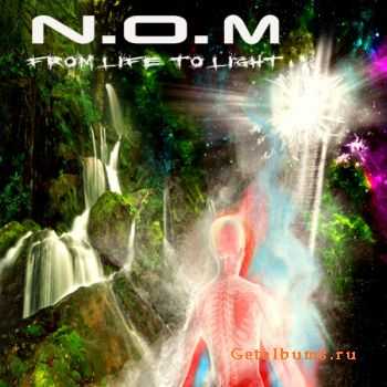 N.O.M  From Life To Light (2011)