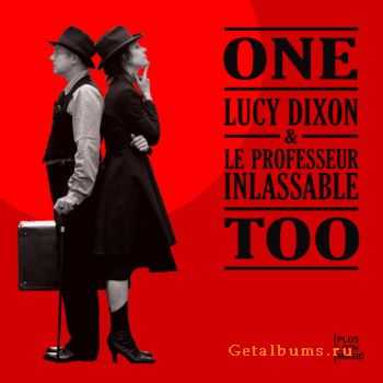 Lucy Dixon & Le Professeur Inlassable - One Too (2011)