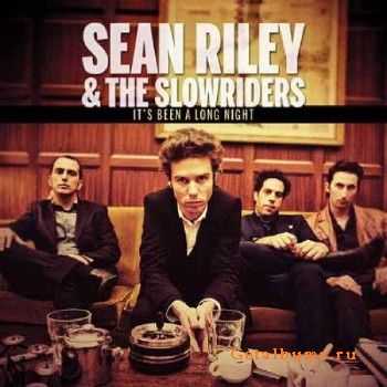 Sean Riley And The Slowriders - Its Been A Long Night (2011)