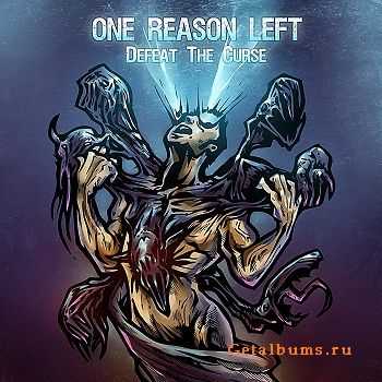 One Reason Left - Defeat The Curse (2011)