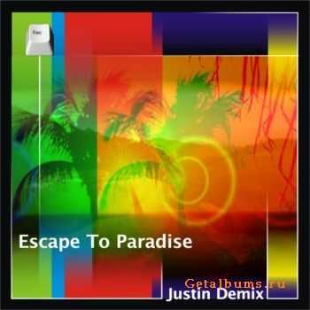 Justin Demix - Escape To Paradise (2009)