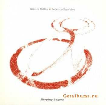 Gunter Muller & Federico Barabino - Merging Layers (2009)