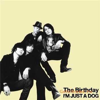 The Birthday - I'M JUST A DOG(2011)