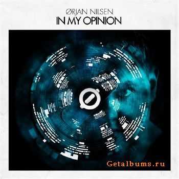 Orjan Nilsen - In My Opinion (2011) FLAC