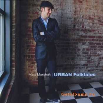 Matt Marshak - Urban Folktales (2011)