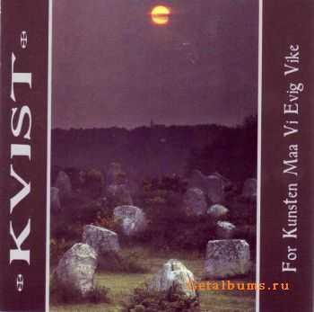 Kvist - For Kunsten Maa Vi Evig Vike (1996) Lossless